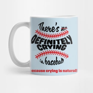 There's DEFINITELY crying in baseball (dark font) Mug